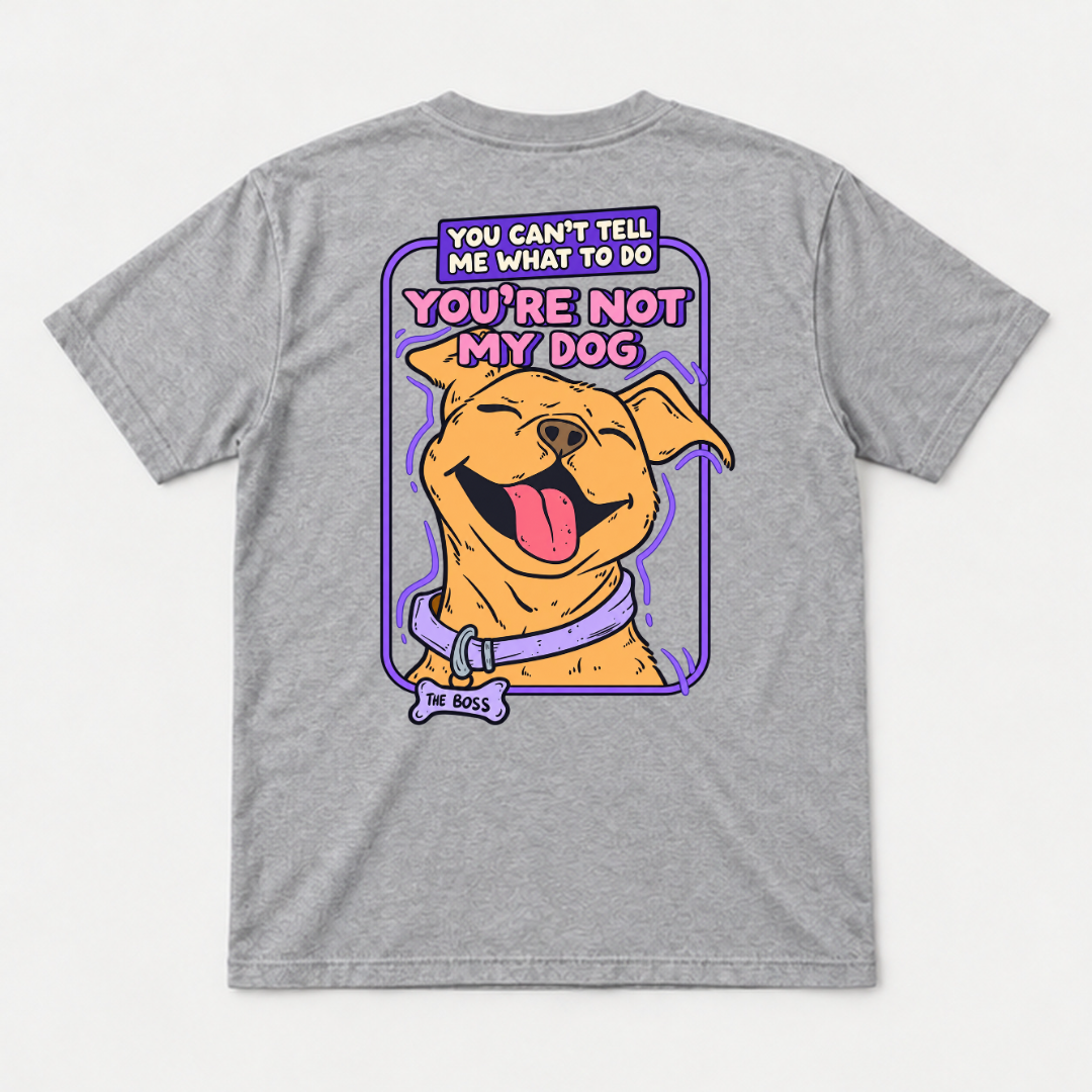 You’re Not My Dog Funny Dog Graphic Washed T-Shirt, Hoodie & Sweatshirt