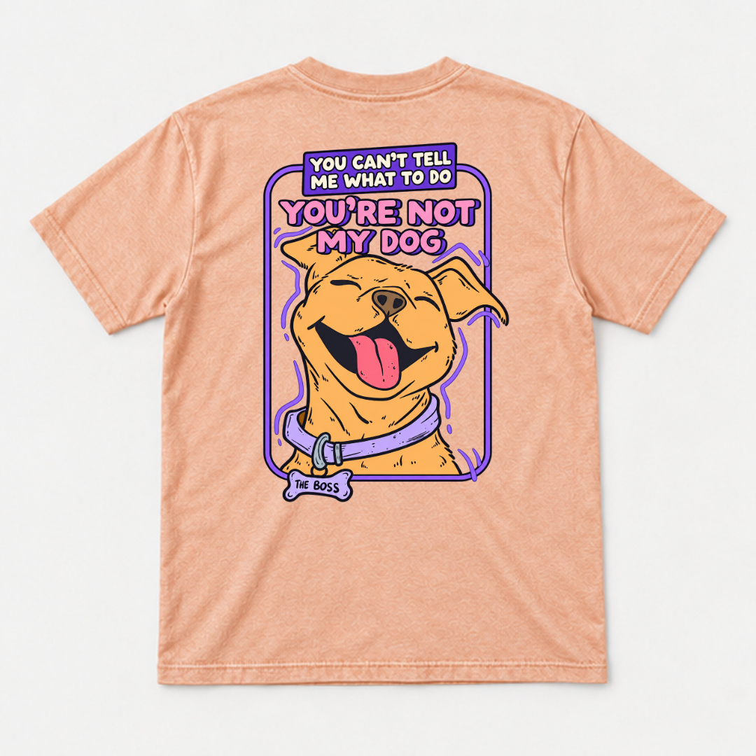 You’re Not My Dog Funny Dog Graphic Washed T-Shirt, Hoodie & Sweatshirt